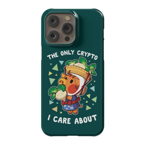 The Only Crypto I Care About Phone Case