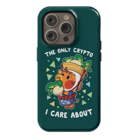 The Only Crypto I Care About Phone Case