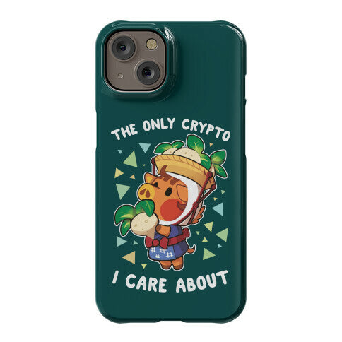 The Only Crypto I Care About Phone Case