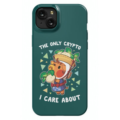 The Only Crypto I Care About Phone Case