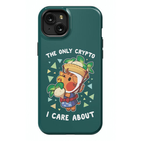 The Only Crypto I Care About Phone Case