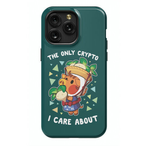 The Only Crypto I Care About Phone Case