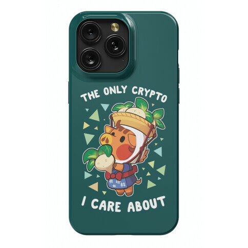 The Only Crypto I Care About Phone Case