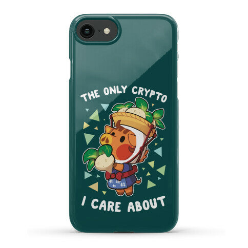 The Only Crypto I Care About Phone Case