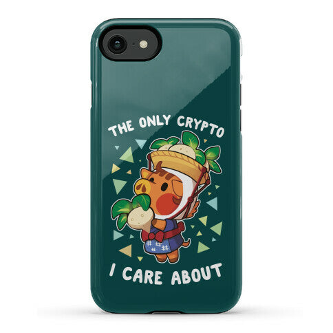 The Only Crypto I Care About Phone Case