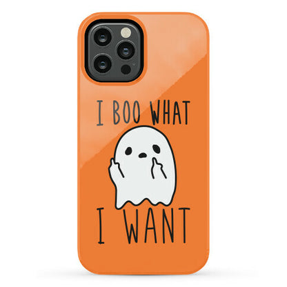 I Boo What I Want Phone Case