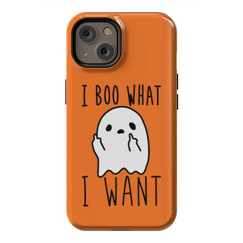 I Boo What I Want Phone Case