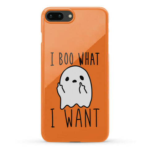 I Boo What I Want Phone Case