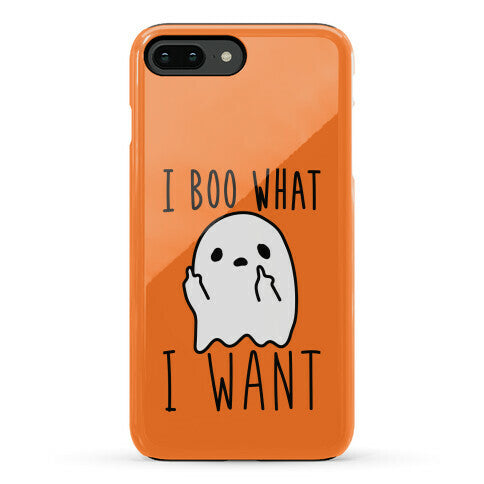 I Boo What I Want Phone Case