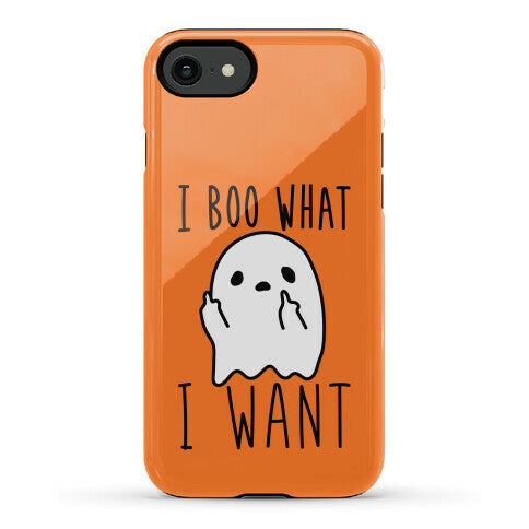 I Boo What I Want Phone Case
