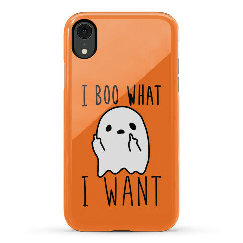 I Boo What I Want Phone Case