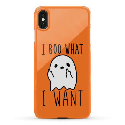 I Boo What I Want Phone Case