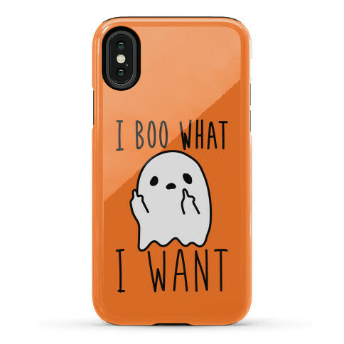 I Boo What I Want Phone Case