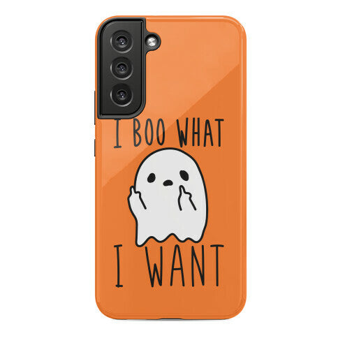 I Boo What I Want Phone Case