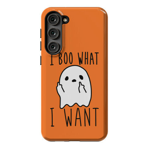 I Boo What I Want Phone Case