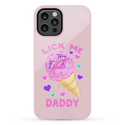 Lick Me Daddy Phone Case