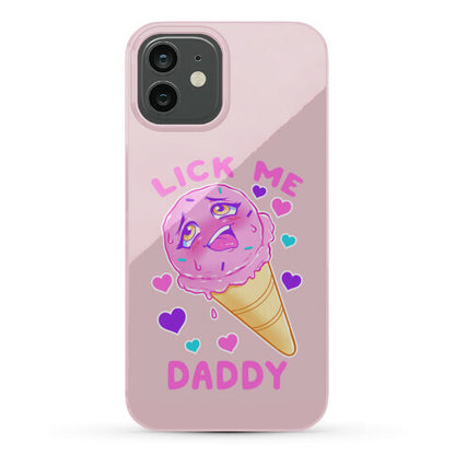 Lick Me Daddy Phone Case