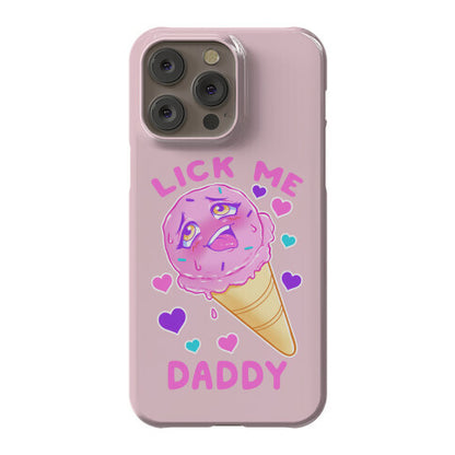 Lick Me Daddy Phone Case