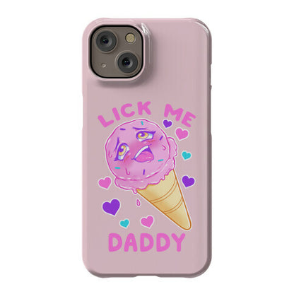 Lick Me Daddy Phone Case