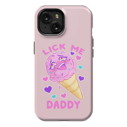 Lick Me Daddy Phone Case