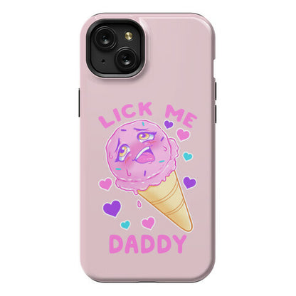 Lick Me Daddy Phone Case