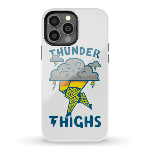 Thunder Thighs Phone Case