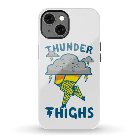 Thunder Thighs Phone Case