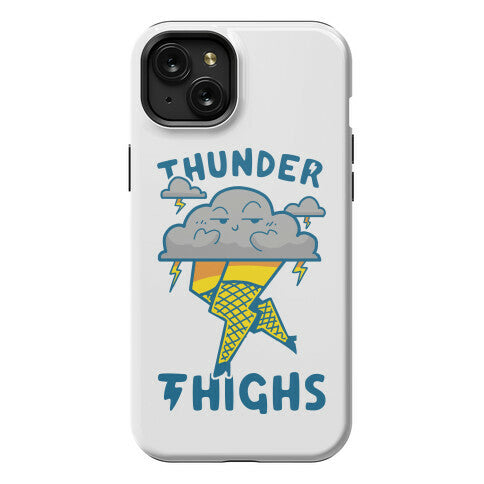 Thunder Thighs Phone Case