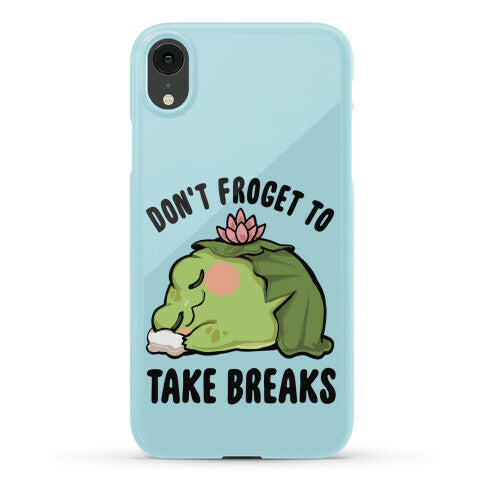 Don't Froget To Take Breaks Phone Case