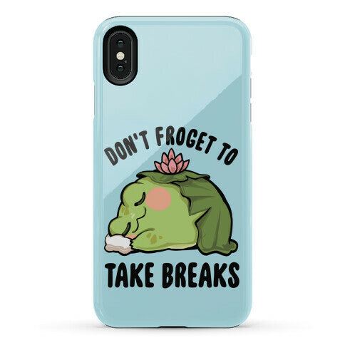 Don't Froget To Take Breaks Phone Case