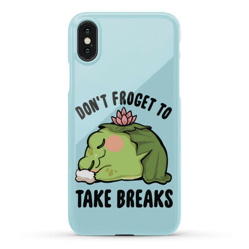 Don't Froget To Take Breaks Phone Case