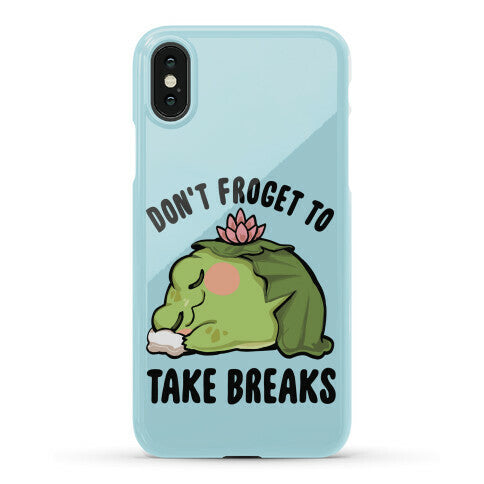 Don't Froget To Take Breaks Phone Case