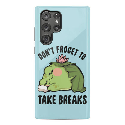 Don't Froget To Take Breaks Phone Case