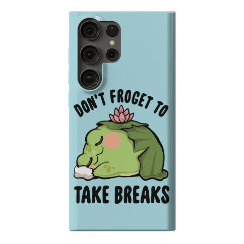 Don't Froget To Take Breaks Phone Case