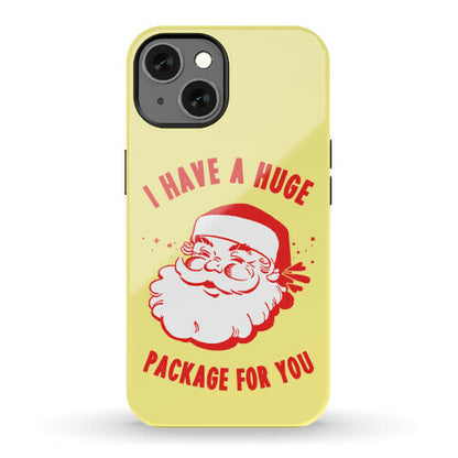 I Have A Huge Package For You Santa Phone Case