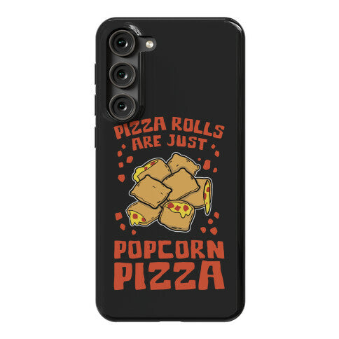 Pizza Rolls Are Just Popcorn Pizza Phone Case
