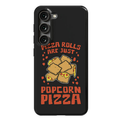 Pizza Rolls Are Just Popcorn Pizza Phone Case