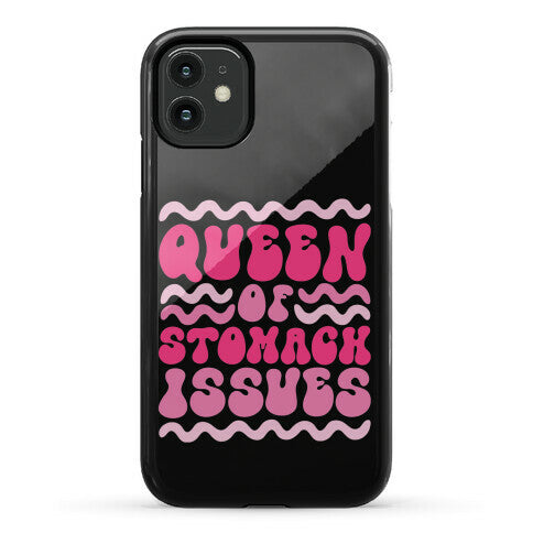 Queen of Stomach Issues Phone Case