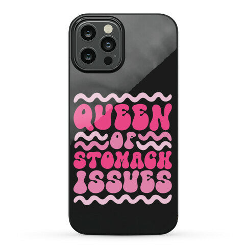 Queen of Stomach Issues Phone Case