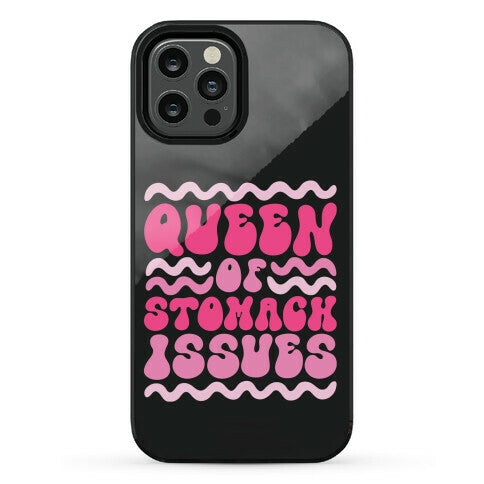 Queen of Stomach Issues Phone Case