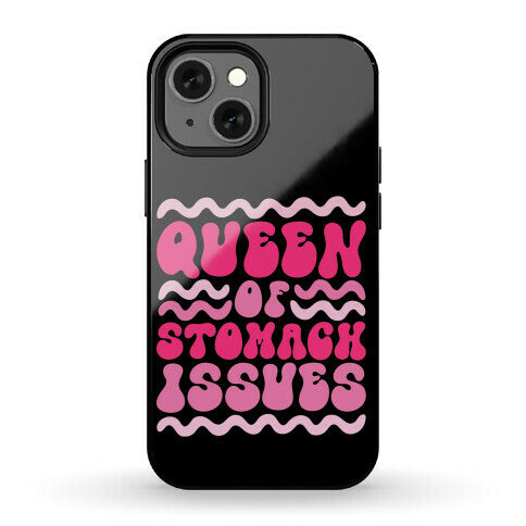 Queen of Stomach Issues Phone Case