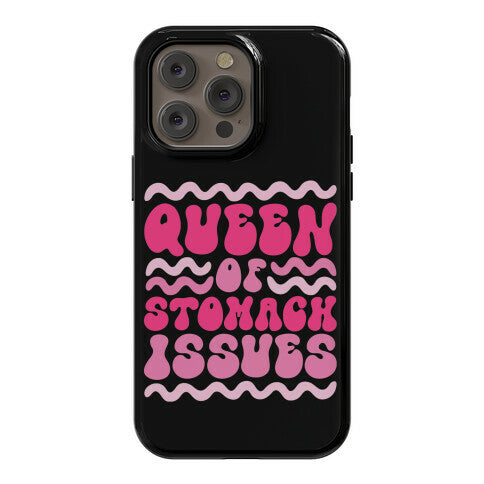 Queen of Stomach Issues Phone Case