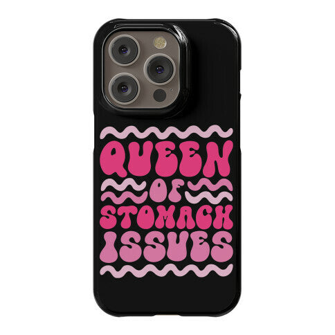 Queen of Stomach Issues Phone Case