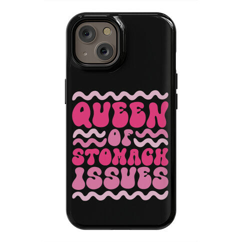 Queen of Stomach Issues Phone Case