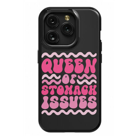 Queen of Stomach Issues Phone Case