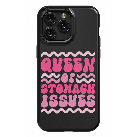 Queen of Stomach Issues Phone Case