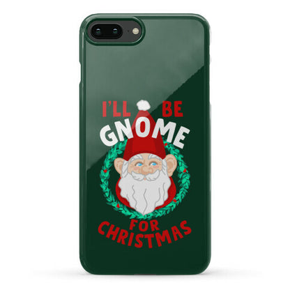 I'll Be Gnome for Christmas Phone Case