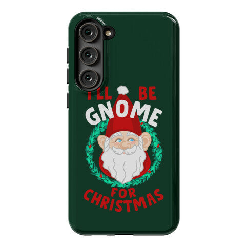 I'll Be Gnome for Christmas Phone Case