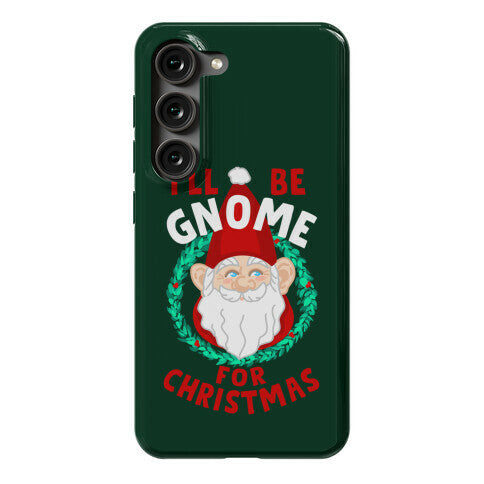I'll Be Gnome for Christmas Phone Case