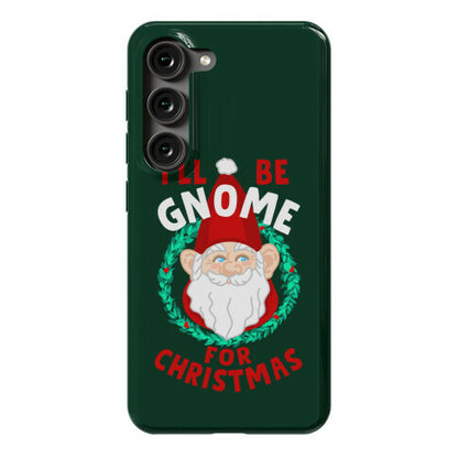 I'll Be Gnome for Christmas Phone Case